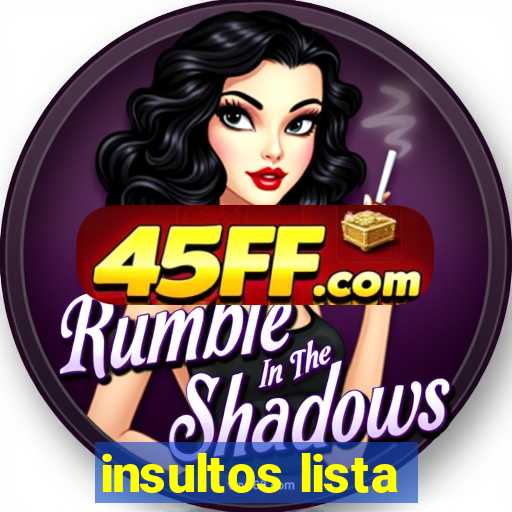 insultos lista